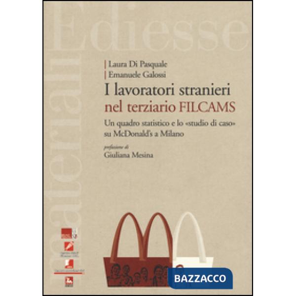 Lavoratori stranieri nel terziario Filcams. Un quadro statistico e lo «studio di