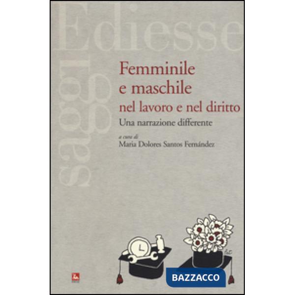 Femminile e maschile nel lavoro e nel diritto. Una narrazione differente
