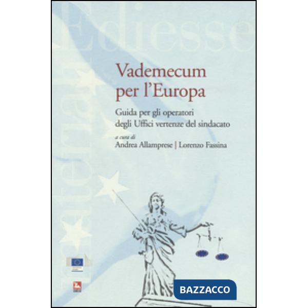 Vademecum per l'Europa. Guida per gli operatori degli Uffici vertenze del sindacato
