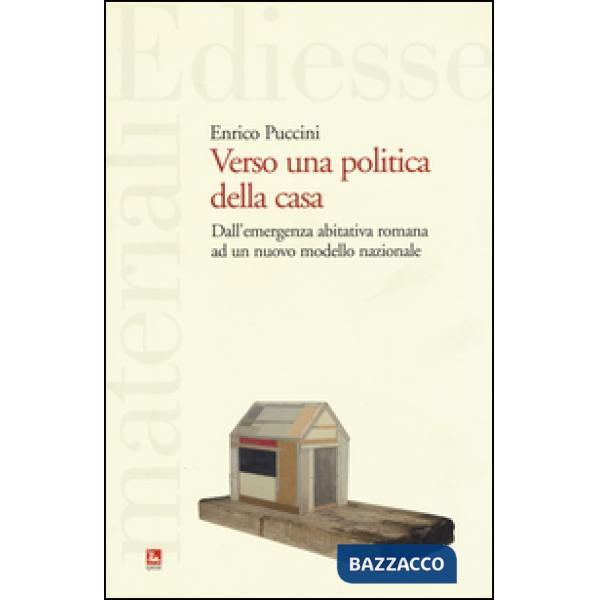 Verso una politica della casa. Dall'emergenza abitativa romana ad un nuovo modello nazionale