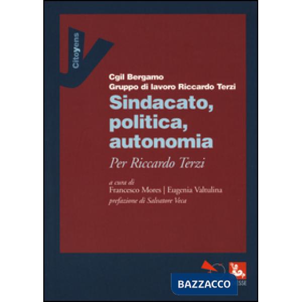 Sindacato, politica, autonomia. Per Riccardo Terzi