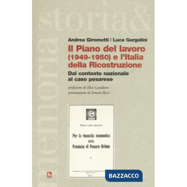 Piano del lavoro (1949-1950) e l'Italia della ricostruzione. Dal contesto nazionale al caso pesarese (Il)