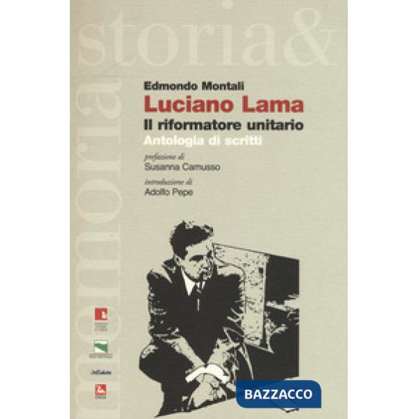 Luciano Lama. Il riformatore unitario. Antologia di scritti