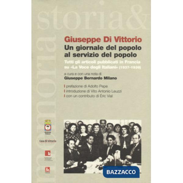 Giornale del popolo al servizio del popolo. Tutti gli articoli pubblicati in Francia su «La voce degli italiani» (1937-1939) (Un