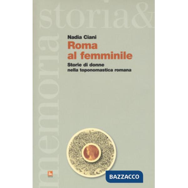 Roma al femminile. Storie di donne nella toponomastica romana
