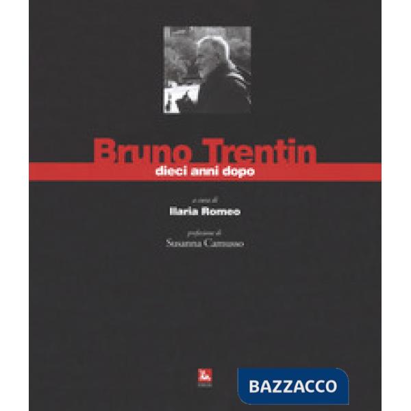 Bruno Trentin dieci anni dopo. Ediz. illustrata