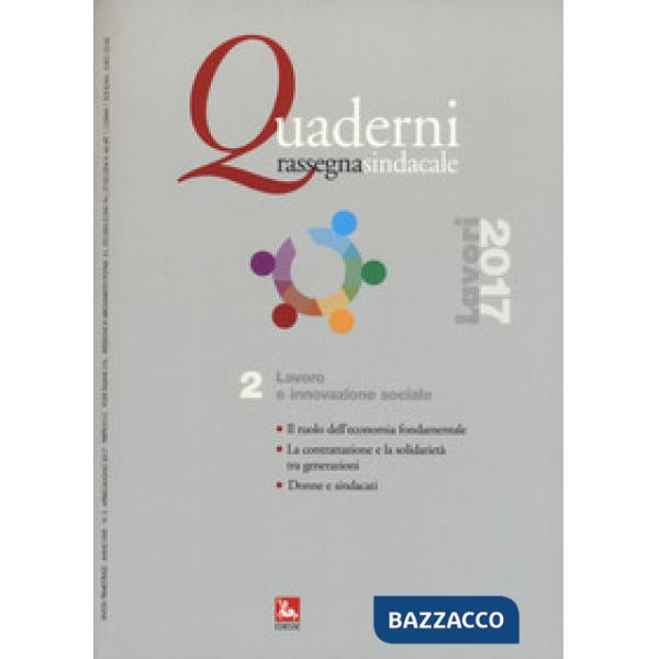 Quaderni rassegna sindacale (2017). Vol. 2: Lavoro e innovazione sociale