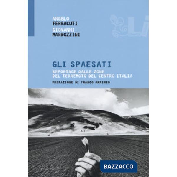 Spaesati. Reportage dalle zone del terremoto del Centro Italia (Gli)