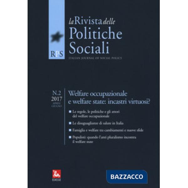 Rivista delle politiche sociali (2017) (La). Vol. 2: Welfare occupazionale e welfare state: incastri virtuosi? (Aprile-Giugno)