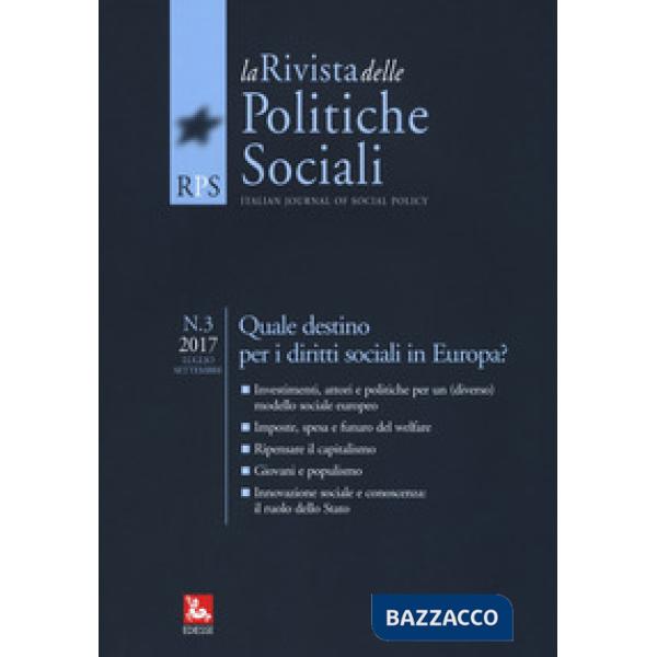 Rivista delle politiche sociali (2017) (La). Vol. 3: Quale destino per i diritti sociali in Europa? (Luglio-Settembre)
