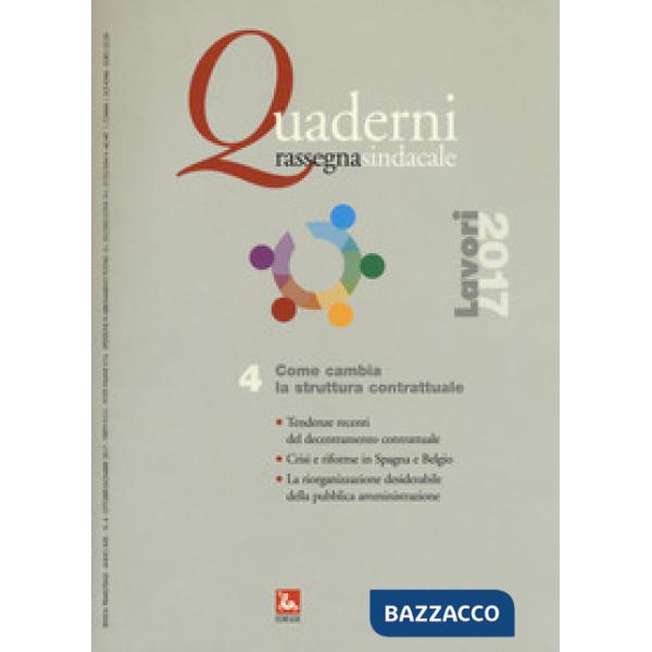 Quaderni rassegna sindacale (2017). Vol. 4: Come cambia la struttura contrattual