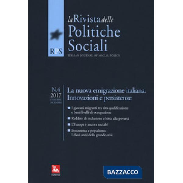 Rivista delle politiche sociali (2017) (La). Vol. 4: La nuova emigrazione italiana. Innovazioni e persistenze