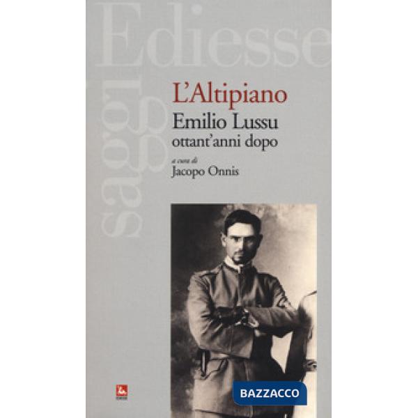 Altipiano. Emilio Lussu ottant'anni dopo (L')