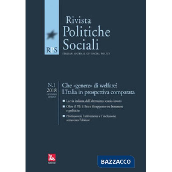 Rivista delle politiche sociali (2018) (La). Vol. 1: Che «genere» di welfare? L'Italia in prospettiva comparata (Gennaio-Marzo)
