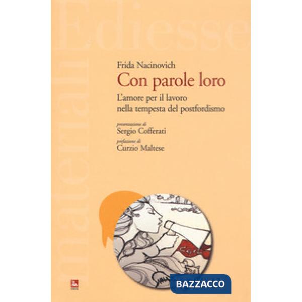 Con parole loro. L'amore per il lavoro nella tempesta del postfordismo