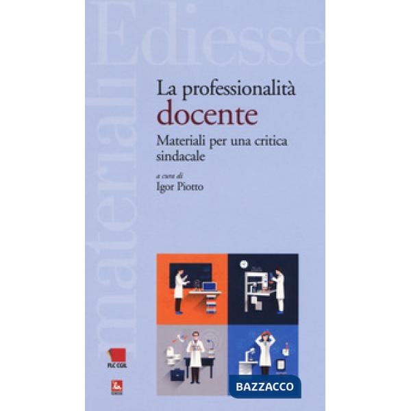 Professionalità docente. Materiali per una critica sindacale (La)