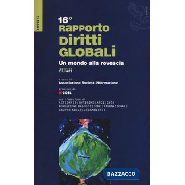 Rapporto sui diritti globali 2018. Un mondo alla rovescia