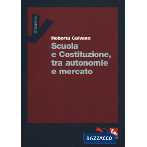 Scuola e Costituzione, tra autonomie e mercato