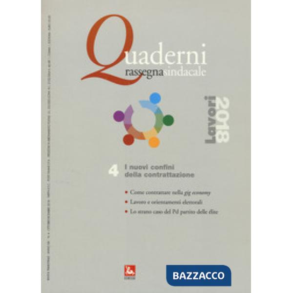 Quaderni rassegna sindacale (2018). Vol. 4: I nuovi confini della contrattazione