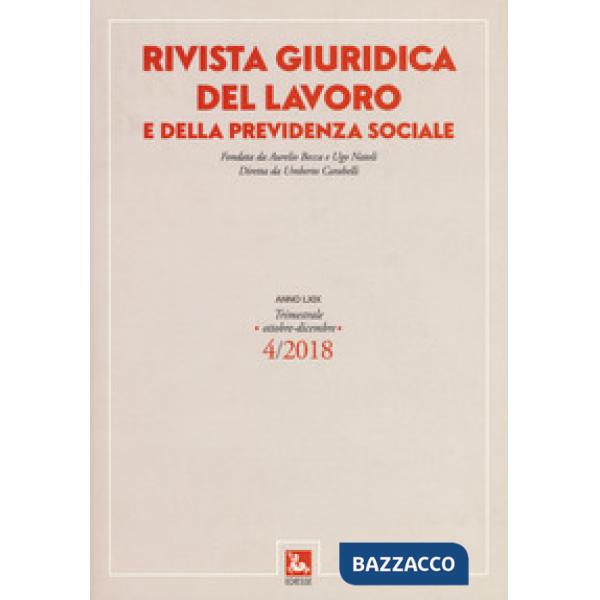 Rivista giuridica del lavoro e della previdenza sociale (2018). Vol. 4