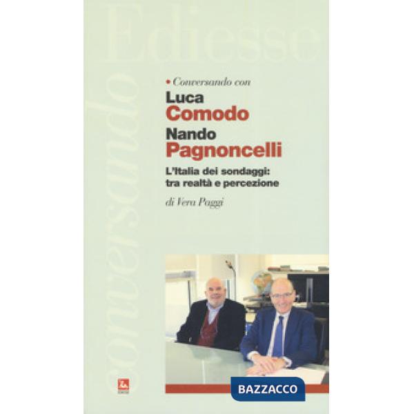 Conversando con Luca Comodo e Nando Pagnoncelli. L'Italia dei sondaggi: tra realtà e percezione