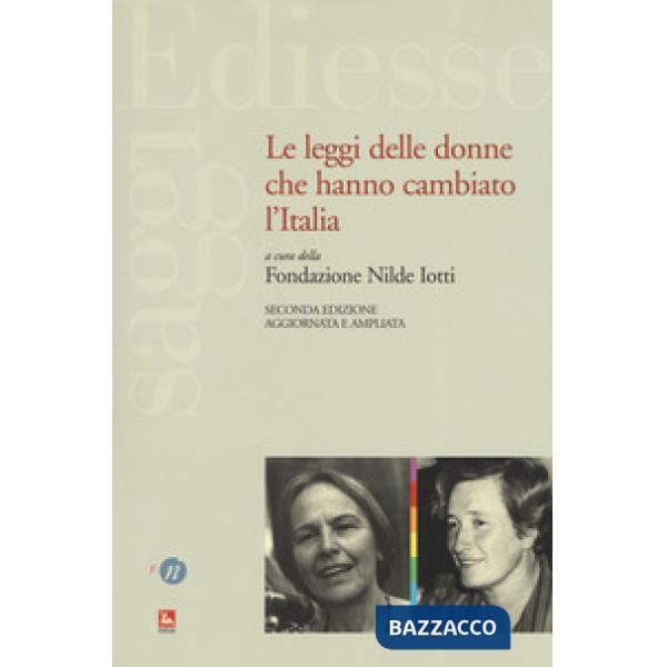 Leggi delle donne che hanno cambiato l'Italia. Ediz. ampliata (Le)