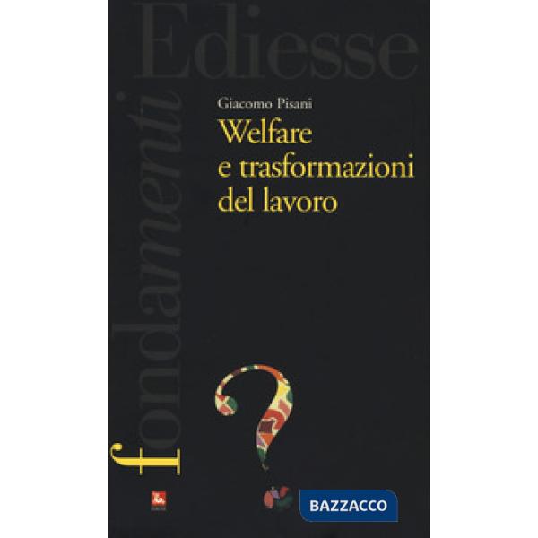 Welfare e trasformazioni del lavoro