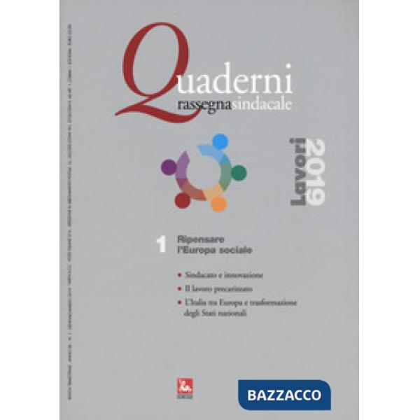 Quaderni rassegna sindacale (2019). Vol. 1: Ripensare l'Europa sociale
