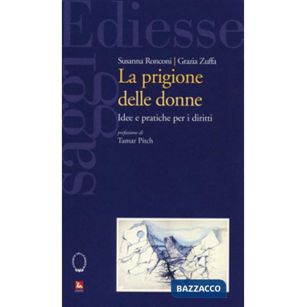 Prigione delle donne. Idee e pratiche per i diritti (La)