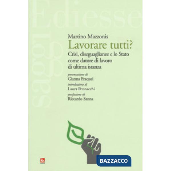Lavorare tutti? Crisi, diseguaglianze e lo Stato come datore di lavoro di ultima istanza