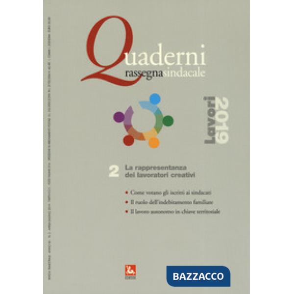 Quaderni rassegna sindacale (2019). Vol. 2: La rappresentanza dei lavoratori creativi