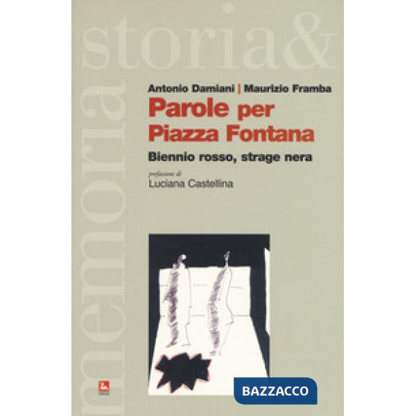Parole per piazza Fontana. Biennio rosso, strage nera