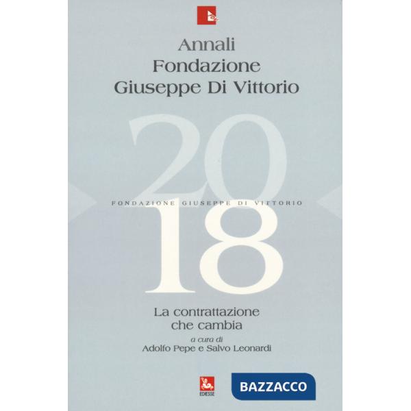Annali Fondazione Giuseppe Di Vittorio. La contrattazione che cambia (2018)