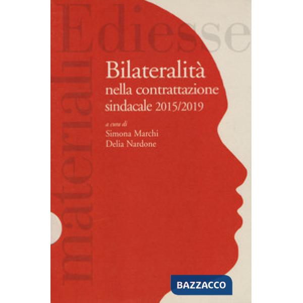 Quaderni rassegna sindacale (2019). Vol. 201: Bilateralità nella contrattazione sindacale 2015/2019