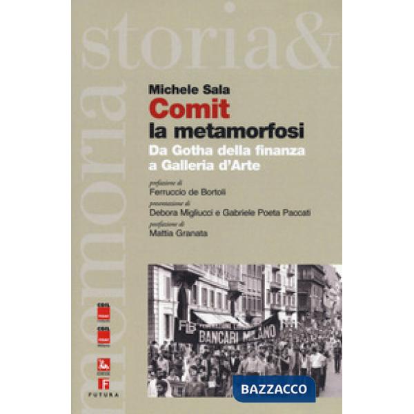 Comit la metamorfosi. Da Gotha della finanza a Galleria d'Arte