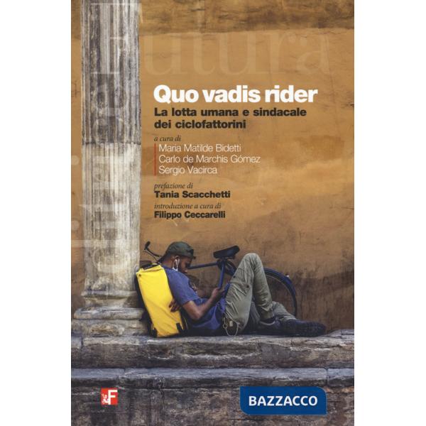 Quo vadis rider. La lotta umana e sindacale dei ciclofattorini
