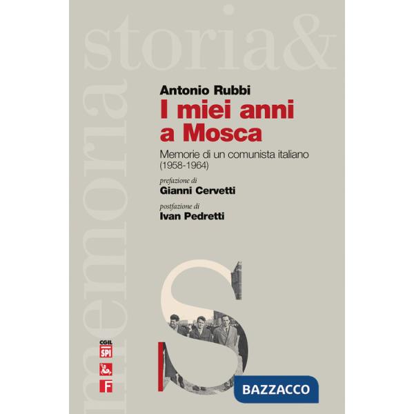 Miei anni a Mosca. Memorie di un comunista italiano (1958-1964) (I)