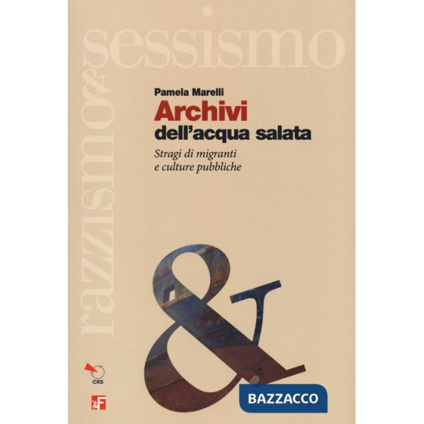 Archivi dell'acqua salata. Stragi di migranti e culture pubbliche