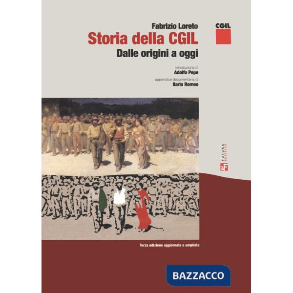 Storia della CGIL. Dalle origini ad oggi