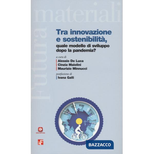 Tra innovazione, e sostenibilità. Quale modello di sviluppo dopo la pandemia?