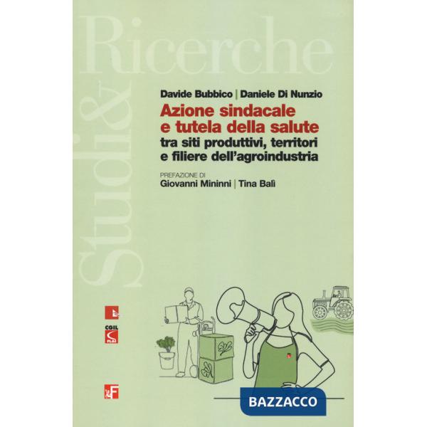 Azione sindacale e tutela della salute tra siti produttivi, territori e filiere dell'agroindustria