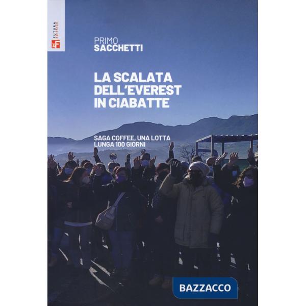 Scalata dell'Everest in ciabatte. SaGa Coffee, una lotta lunga 100 giorni (La)