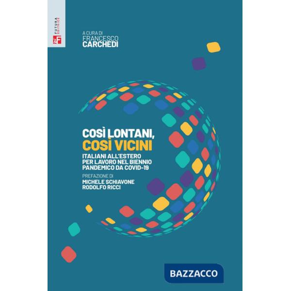 Così lontani, così vicini. Italiani all'estero per lavoro nel biennio pandemico da Covid-19