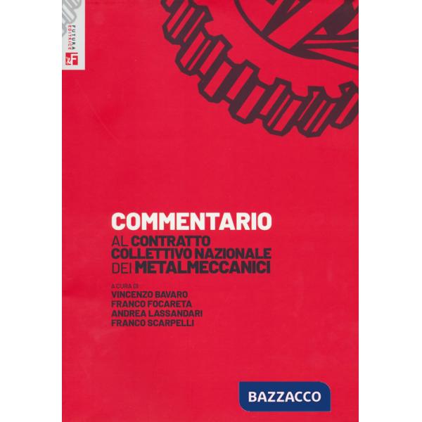 Commentario al Contratto Collettivo Nazionale dei metalmeccanici