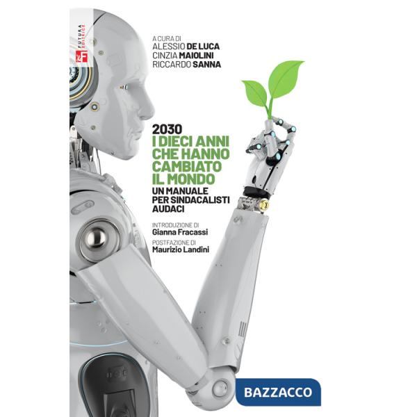 2030 i dieci anni che hanno cambiato il mondo. Un manuale per sindacalisti audaci