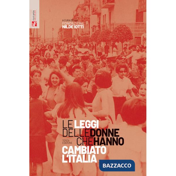 Leggi delle donne che hanno cambiato l'Italia (Le)