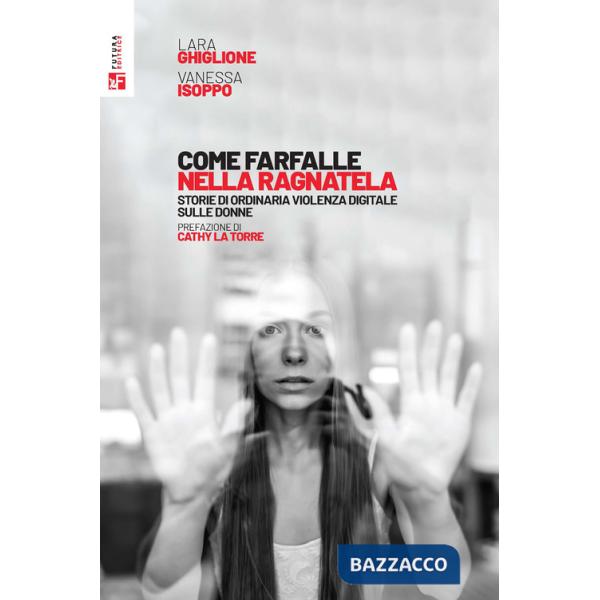 Come farfalle nella ragnatela. Storie di ordinaria violenza digitale sulle donne