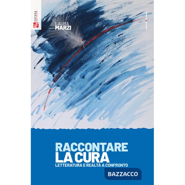 Raccontare la cura. Letteratura e realtà a confronto