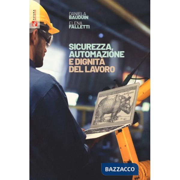 Sicurezza, automazione e dignità del lavoro