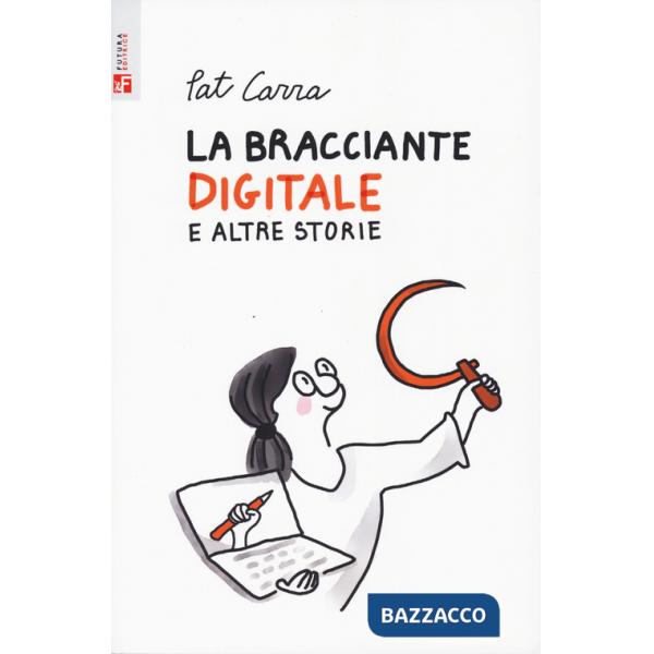 Bracciante digitale e altre storie (La)